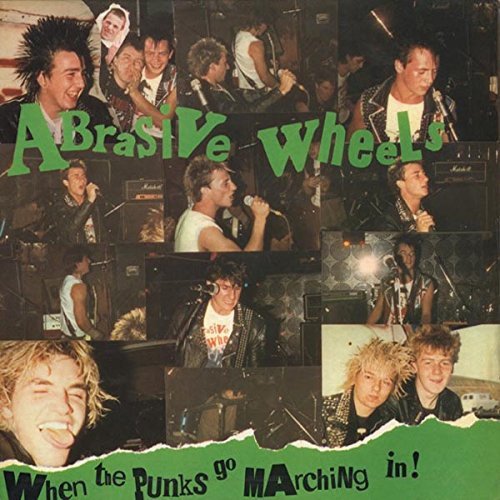 Abrasive Wheels - When the Punks Go Marching In  (New Vinyl LP)
