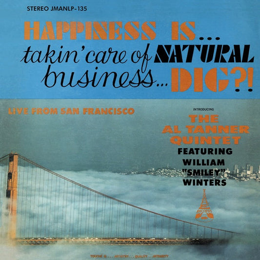 AL TANNER QUINTET - Happiness Is... Takin' Care Of Natural Business... Dig? ((Vinyl))