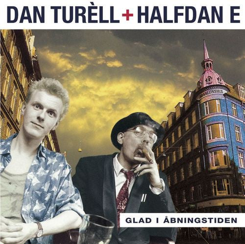 Turell, Dan + Halfdan E ??Glad I Åbningstiden